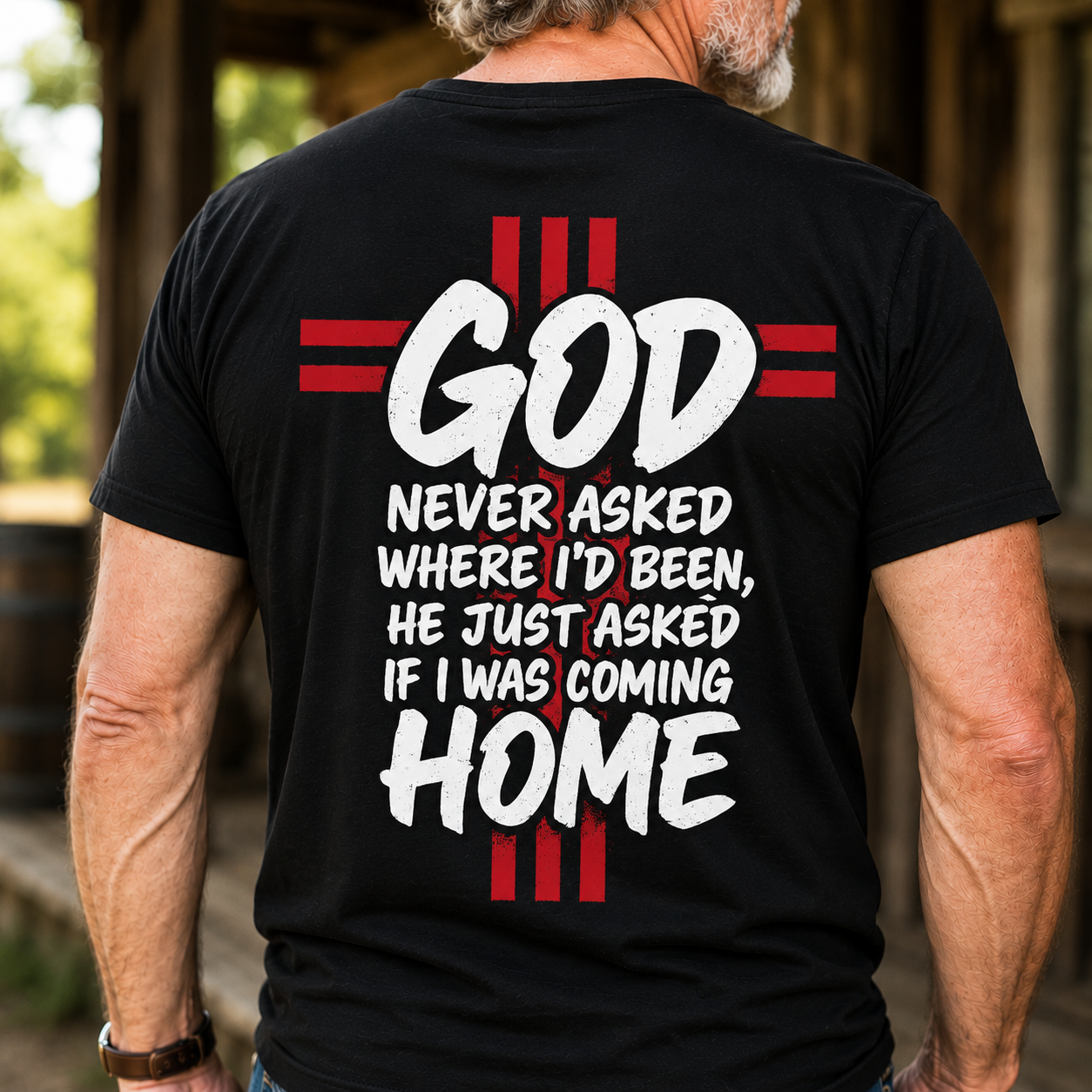 “God Never Asked Where I’d Been, He Just Asked If I Was Coming Home” - Religious T-Shirt