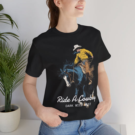 Ride A Cowboy Streetwear Graphic Tee – DarkWildWest Unisex T-Shirt